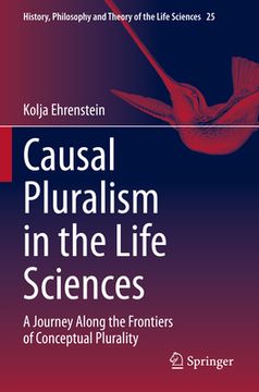 portada Causal Pluralism in the Life Sciences: A Journey Along the Frontiers of Conceptual Plurality (en Inglés)