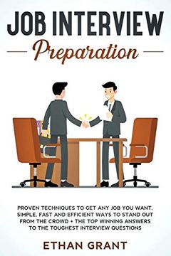 portada Job Interview Preparation: Proven Techniques to get any job you Want. Simple, Fast and Efficient Ways to Stand out From the Crowd + the top Winning Answers to the Toughest Interview Questions (en Inglés)