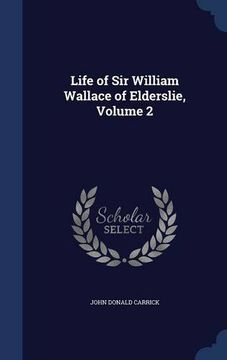 portada Life of Sir William Wallace of Elderslie, Volume 2