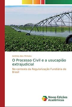 portada O Processo Civil e a Usucapião Extrajudicial: No Contexto da Regularização Fundiária do Brasil