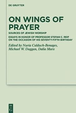 portada On Wings of Prayer: Sources of Jewish Worship; Essays in Honor of Professor Stefan C. Reif on the Occasion of His Seventy-Fifth Birthday (in English)