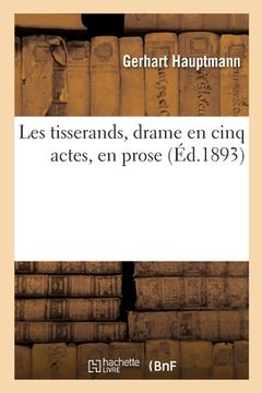 portada Les Tisserands, Drame En Cinq Actes, En Prose (en Francés)