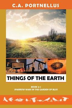 portada Things of the Earth: Book 4 Part-I: SPARROW WARS IN THE GARDEN OF BLISS: A LA BARRE FAMILY SAGA (en Inglés)
