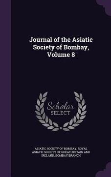 portada Journal of the Asiatic Society of Bombay, Volume 8 (en Inglés)