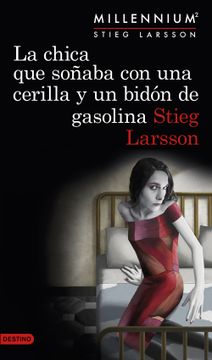 portada La Chica que Soñaba con una Cerilla y un Bidon de Gasolina (Serie Millennium 2) (in Spanish)