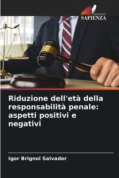 portada Riduzione dell'età della responsabilità penale: aspetti positivi e negativi (en Italiano)