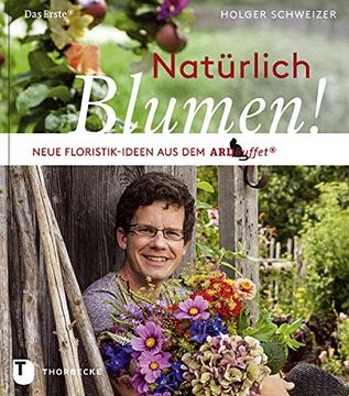 portada Natürlich Blumen!: Neue Floristik-Ideen aus dem ARD Buffet (en Alemán)