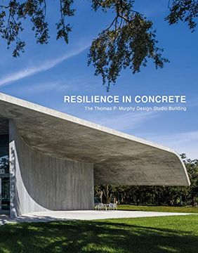portada Resilience in Concrete: The Thomas P. Murphy Design Studio Building (en Inglés)
