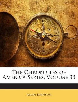 portada The Chronicles of America Series, Volume 33 (en Inglés)