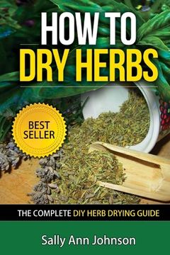 portada How To Dry Herbs: The Complete DIY Herb Drying Guide