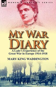 portada my war diary: a lady's experience of the great war in europe 1914-1918 (en Inglés)