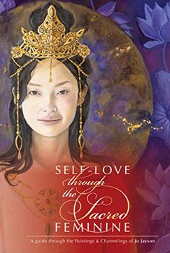 portada Selflove Through the Sacred Feminine: A Guide Through the Paintings & Channelings of jo Jayson (en Inglés)