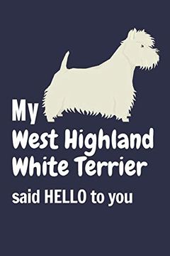 portada My West Highland White Terrier Said Hello to You: For West Highland White Terrier dog Fans (in English)