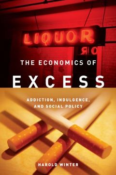 portada The Economics of Excess: Addiction, Indulgence, and Social Policy (in English)