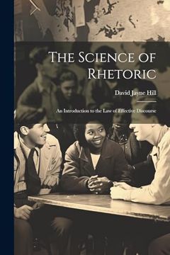portada The Science of Rhetoric: An Introduction to the law of Effective Discourse (in English)