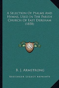 portada a selection of psalms and hymns, used in the parish church of east dereham (1858) (in English)