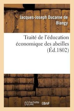 portada Traité de l'Éducation Économique Des Abeilles (en Francés)