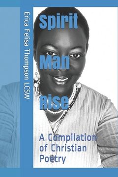 portada Spirit Man Rise: A Compilation of Christian Poetry (en Inglés)