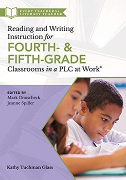 portada Reading and Writing Instruction for Fourth- And Fifth-Grade Classrooms in a PLC at Work(r) (en Inglés)