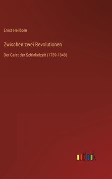 portada Zwischen zwei Revolutionen: Der Geist der Schinkelzeit (1789-1848) (en Alemán)