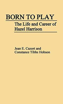 portada Born to Play: The Life and Career of Hazel Harrison (Contributions to the Study of Music and Dance) (in English)