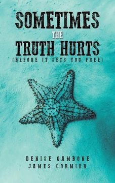 portada Sometimes the Truth Hurts (Before it Sets you Free) (en Inglés)