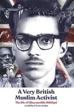 portada A Very British Muslim Activist: The Life of Ghayasuddin Siddiqui (en Inglés)