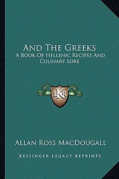 portada and the greeks: a book of hellenic recipes and culinary lore (en Inglés)