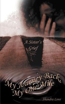 portada my journey back, my one mile: a sister's grief (en Inglés)