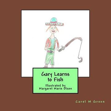 portada Gary Learns to Fish: Illustrated by Margaret Marie Olson (en Inglés)