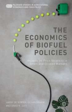portada The Economics of Biofuel Policies: Impacts on Price Volatility in Grain and Oilseed Markets (in English)