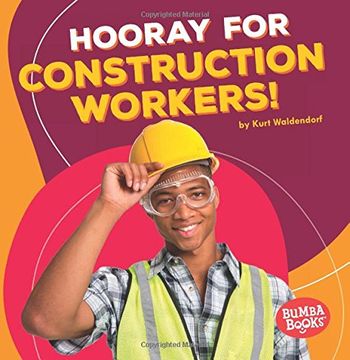 portada Hooray for Construction Workers! (Bumba Books: Hooray for Community Helpers!)