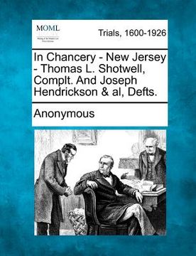 portada in chancery - new jersey - thomas l. shotwell, complt. and joseph hendrickson & al, defts. (en Inglés)