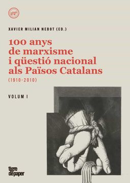 portada 100 Anys de Marxisme i Qüestió Nacional als Països Catalans: 1910-2010 (2 Volums) (Assaig) (en Catalá)