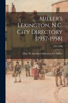 portada Miller's Lexington, N.C. City Directory [1957-1958]; 1957-1958 (en Inglés)