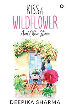 portada Kiss of the Wildflower and Other Stories
