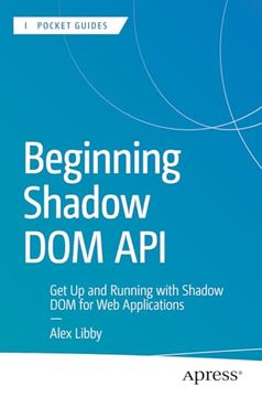 portada Beginning Shadow DOM API: Get Up and Running with Shadow DOM for Web Applications (en Inglés)