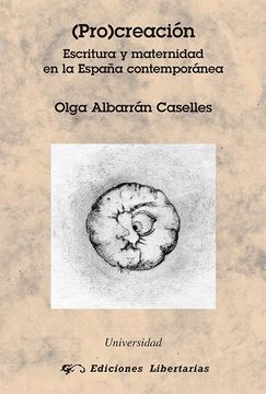 portada (Pro)Creación: Escritura y Maternidad en la España Contemporánea: 44 (Universidad)