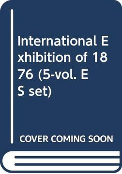 portada International Exhibition of 1876 (5-Vol. Es Set) (en Inglés)