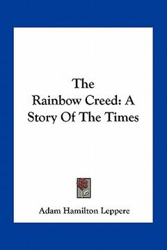 portada the rainbow creed: a story of the times (en Inglés)