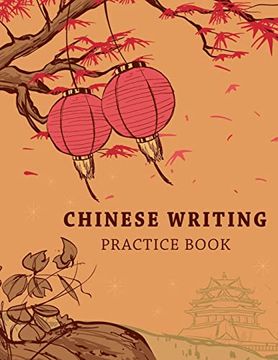 portada Chinese Writing Practice Book: Learning Chinese Language Writing Notebook X-Style Writing Skill Workbook Study Teach Education 120 Pages Size 8. 5X11 Inches (Chinese Characters Writing) (en Inglés)
