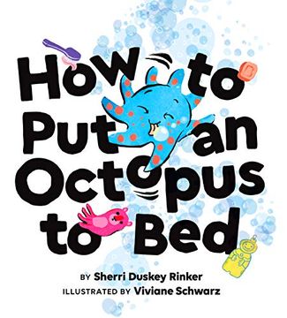portada How to put an Octopus to Bed: (Going to bed Book, Read-Aloud Bedtime Book for Kids) (en Inglés)