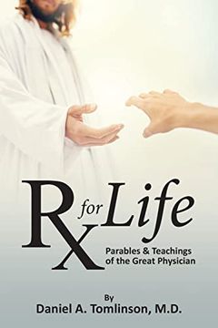 portada Rx for Life: Parables and Teachings of the Great Physician (en Inglés)