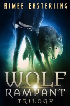 portada Wolf Rampant Trilogy: A Fantastical Werewolf Adventure (en Inglés)