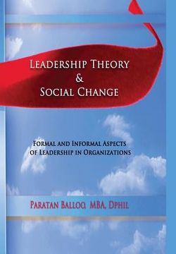 portada Leadership Theory & Social Change: Formal and Informal Aspects of Leadership in Organizations (en Inglés)