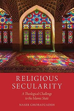 portada Religious Secularity: A Theological Challenge to the Islamic State (Religion and Global Politics) 