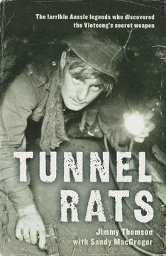 portada Tunnel Rats: The Larrikin Aussie Legends Who Discovered the Vietcong's Secret Weapon (en Inglés)