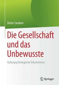 portada Die Gesellschaft und das Unbewusste: Kulturpsychologische Erkenntnisse (in German)