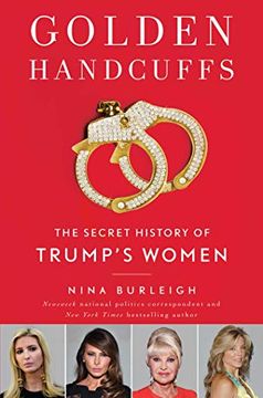portada Golden Handcuffs: The Secret History of Trump's Women (en Inglés)