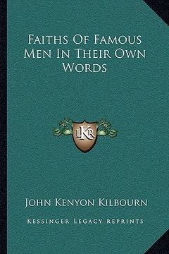 portada faiths of famous men in their own words (in English)